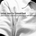 Bitter Tea for Breakfast